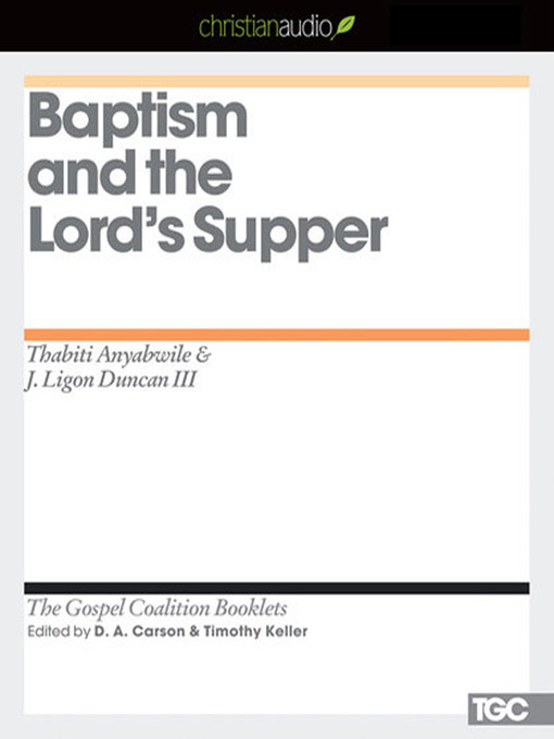 Title details for Baptism and the Lord's Supper by Thabiti Anyabwile - Available